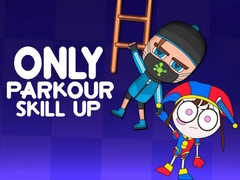 խաղ Only Parkour Skill up