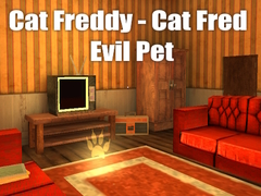 խաղ Cat Freddy - Cat Fred Evil Pet