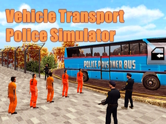 խաղ Vehicle Transport Police Simulator