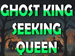 խաղ Ghost King Seeking Queen