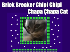 խաղ Brick Breaker Chipi Chipi Chapa Chapa Cat
