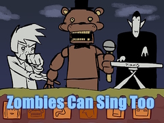 խաղ Zombies Can Sing Too