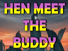 խաղ Hen Meet the Buddy
