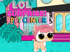 խաղ LOL Surprise Pet Center 