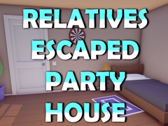 խաղ Relatives Escaped Party House