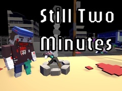 խաղ Still Two Minutes