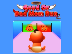 խաղ Good Or Bad Mom Run 