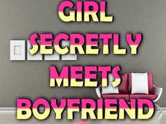 խաղ Girl Secretly Meets Boyfriend