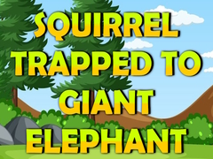 խաղ Squirrel Trapped To Giant Elephant