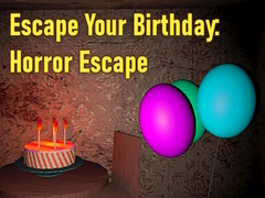 խաղ Escape Your Birthday: Horror Escape