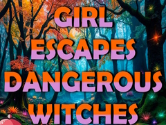խաղ Girl Escapes Dangerous Witches