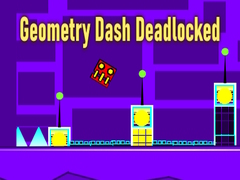 խաղ Geometry Dash Deadlocked