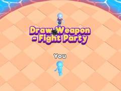 խաղ Draw Weapon - Fight Party
