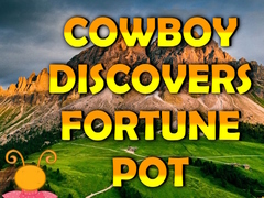 խաղ Cowboy Discovers Fortune Pot