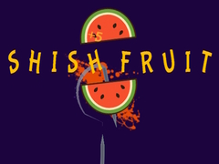 խաղ Shish Fruit