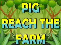 խաղ Pig Reach The Farm