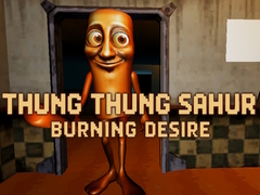 խաղ Thung Thung Sahur Burning Desire