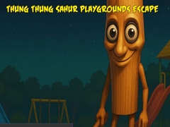 խաղ Thung Thung Sahur Playgrounds Escape