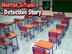 խաղ Horror School: Detective Story