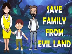 խաղ Save Family From Evil Land