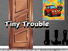 խաղ Tiny Trouble