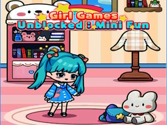 խաղ Girl Games Unblocked: Mini Fun