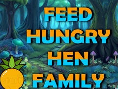խաղ Feed Hungry Hen Family