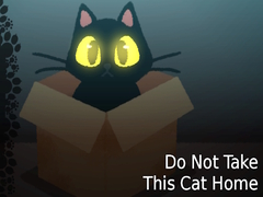 խաղ Do NOT Take This Cat Home