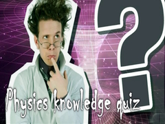 խաղ Physics knowledge quiz