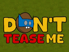խաղ Dont Tease Me