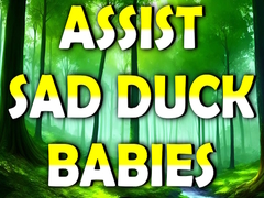 խաղ Assist Sad Duck Babies