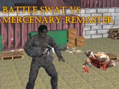 խաղ Battle SWAT vs Mercenary Remaster