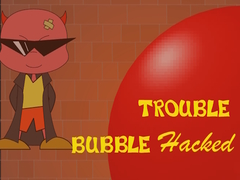 խաղ Bubble Trouble Hacked
