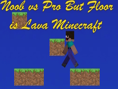 խաղ Noob vs Pro But Floor is Lava Minecraft