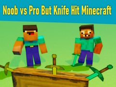 խաղ Noob vs Pro But Knife Hit Minecraft