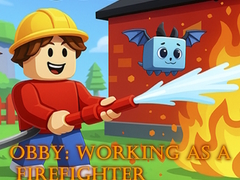 խաղ Obby: Working as a Firefighter