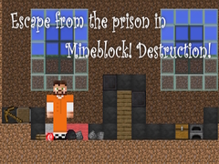 խաղ Escape from the prison in Mineblock! Destruction!