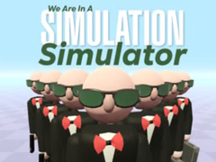 խաղ We Are In A Simulation Simulator