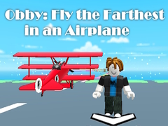 խաղ Obby: Fly the Farthest in an Airplane