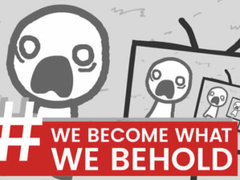 խաղ We Become What We Behold