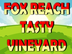 խաղ Fox Reach Tasty Vineyard