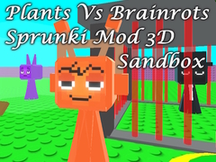 խաղ Plants Vs Brainrots Sprunki Mod 3D Sandbox