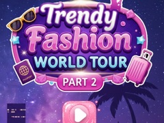 խաղ Trendy Fashion: World Tour Part 2