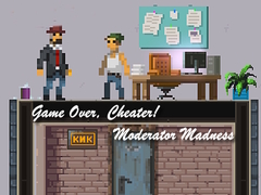 խաղ Game Over, Cheater! Moderator Madness