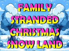խաղ Family Stranded Christmas Snow Land