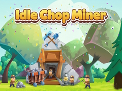 խաղ Idle Chop Miner