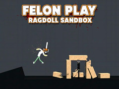 խաղ Felon Play: Ragdoll Sandbox