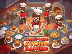 խաղ Cooked Over: Kitchen Madness