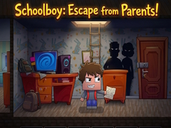 խաղ Schoolboy: Escape from Parents!