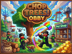 խաղ Chop Trees! Obby